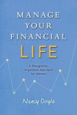Manage Your Financial Life: A Thoughtful, Organized Approach for Women book cover
